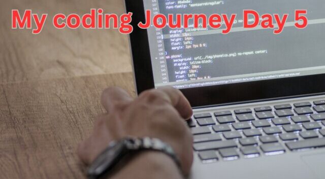 Read more about the article My Coding Journey: Day 5