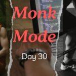 My Monk Mode challange: 7 Key Reasons You Should Too